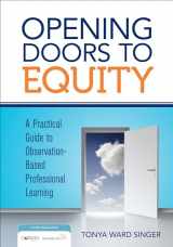 9781452292236-145229223X-Opening Doors to Equity: A Practical Guide to Observation-Based Professional Learning