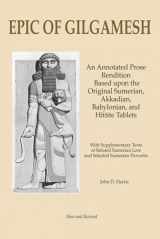 9781718018310-1718018312-Epic of Gilgamesh: An Annotated Prose Rendition Based upon the Original Akkadian, Babylonian, Hittite and Sumerian Tablets with Supplementary Text .