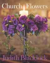 9780955239168-0955239168-Church Flowers: The Essential Guide to Arranging Flowers in Church