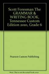 9780558169831-055816983X-Scott Foresman The GRAMMAR & WRITING BOOK, Tennessee Custom Edition 2010, Grade 6
