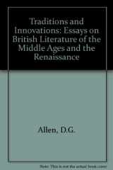 9780874133554-0874133556-Traditions and Innovations: Essays on British Literature of the Middle Ages and the Renaissance