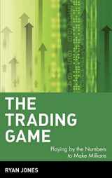 9780471316985-0471316989-The Trading Game: Playing by the Numbers to Make Millions