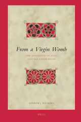 9789004163768-900416376X-From a Virgin Womb: The Apocalypse of Adam and the Virgin Birth (Biblical Interpretation Series, 91)