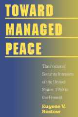 9780300063165-0300063164-Toward Managed Peace: The National Security Interests of the United States, 1759 to the Present