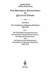 9780387951812-0387951814-The Probability Interpretation and the Statistical Transformation Theory, the Physical Interpretation, and the Empirical and Mathematical Foundations ... Development of Quantum Theory, 6 / 1)