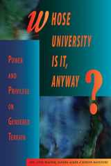 9781894549752-1894549759-Whose University Is It, Anyway?: Power and Privilege on Gendered Terrain
