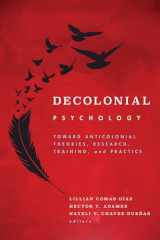 9781433838521-1433838524-Decolonial Psychology: Toward Anticolonial Theories, Research, Training, and Practice (Cultural, Racial, and Ethnic Psychology Series)
