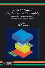 9780471962618-0471962619-CAD Method for Industrial Assembly: Concurrent Design of Products, Equipment and Control Systems (The ECS Series of Texts and Monographs)