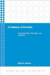 9781451499711-145149971X-In Defense of Doctrine: Evangelicalism, Theology, and Scripture (Emerging Scholars)
