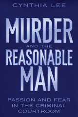 9780814751169-0814751164-Murder and the Reasonable Man: Passion and Fear in the Criminal Courtroom (Critical America, 37)