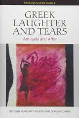 9781474403795-1474403794-Greek Laughter and Tears: Antiquity and After (Edinburgh Leventis Studies)