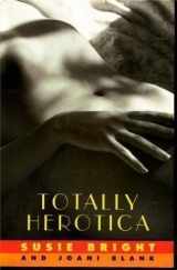 9781863594837-1863594833-Totally Herotica : A Collection of Women's Erotic Fiction