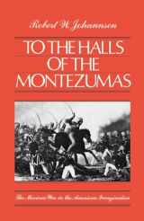 9780195049817-0195049810-To the Halls of the Montezumas: The Mexican War in the American Imagination