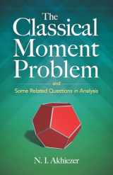 9780486845555-0486845559-The Classical Moment Problem: and Some Related Questions in Analysis