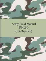 9781420928259-1420928252-Army Field Manual FM 2-0: Intelligence