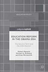 9781137582119-1137582111-Education Reform in the Obama Era: The Second Term and the 2016 Election (Education Policy)