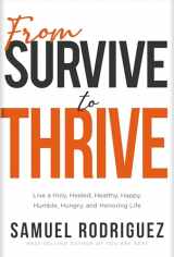 9781629998404-1629998400-From Survive to Thrive: Live a Holy, Healed, Healthy, Happy, Humble, Hungry, and Honoring Life
