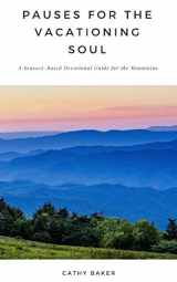 9781549590276-1549590278-Pauses for the Vacationing Soul: A Sensory-Based Devotional Guide for the Mountains