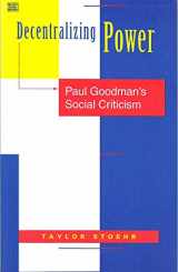 9781551640099-1551640090-Decentralizing Power: Paul Goodman's Social Criticism