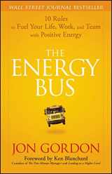 9780470100288-0470100281-The Energy Bus: 10 Rules to Fuel Your Life, Work, and Team with Positive Energy