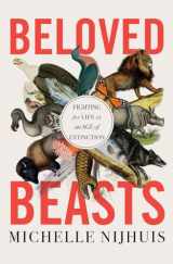 9781324001683-1324001682-Beloved Beasts: Fighting for Life in an Age of Extinction