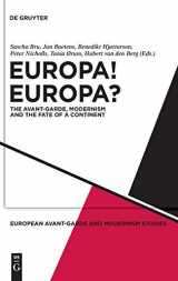 9783110217711-3110217716-Europa! Europa?: The Avant-Garde, Modernism and the Fate of a Continent (European Avant-Garde and Modernism Studies, 1)