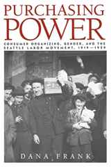 9780521467148-0521467144-Purchasing Power: Consumer Organizing, Gender, and the Seattle Labor Movement, 1919–1929
