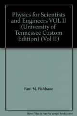 9780536129796-0536129797-Physics for Scientists and Engineers VOL II (University of Tennessee Custom Edition) (Vol II)