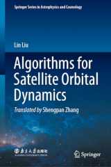 9789811948381-9811948380-Algorithms for Satellite Orbital Dynamics (Springer Series in Astrophysics and Cosmology)