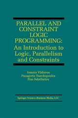 9781461373292-1461373298-Parallel and Constraint Logic Programming: An Introduction to Logic, Parallelism and Constraints (The Springer International Series in Engineering and Computer Science, 876)