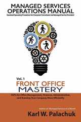 9780990592327-0990592324-Vol. 1 - Front Office Mastery: Sops for Office Management, Finances, Administration, and Running Your Company More Efficiently