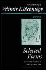 9780674140479-0674140478-Collected Works of Velimir Khlebnikov, Volume III: Selected Poems