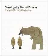 9780919837706-0919837700-Marcel Dzama: Drawings from the Bernardi Collection