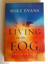 9780935199574-0935199578-Living in the F.O.G. (Favor of God)