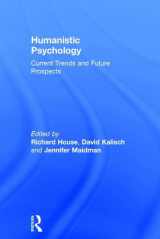 9781138698864-1138698865-Humanistic Psychology: Current Trends and Future Prospects