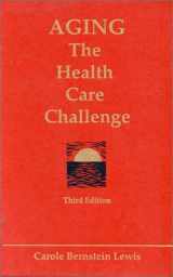 9780803600423-0803600429-Aging: The Health Care Challenge : An Interdisciplinary Approach to Assessment and Rehabilitative Management of the Elderly