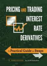 9780995455542-0995455546-Pricing and Trading Interest Rate Derivatives: A Practical Guide to Swaps