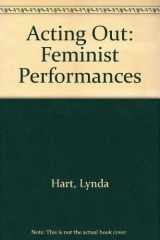 9780472094790-0472094793-Acting Out: Feminist Performances
