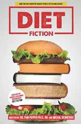 9781726294416-1726294412-Diet Fiction: How the diet industry makes people fatter and sicker