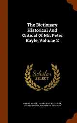 9781343731424-1343731429-The Dictionary Historical And Critical Of Mr. Peter Bayle, Volume 2