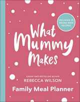 9780241507544-0241507545-What Mummy Makes Family Meal Planner: Includes 28 brand new recipes