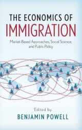 9780190258788-0190258780-The Economics of Immigration: Market-Based Approaches, Social Science, and Public Policy
