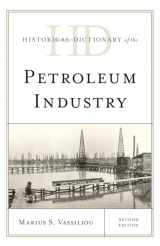 9781538111598-1538111594-Historical Dictionary of the Petroleum Industry (Historical Dictionaries of Professions and Industries)
