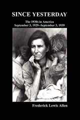9781849022491-1849022496-Since Yesterday: The Nineteen-Thirties in America; September 3, 1929-September 3, 1939