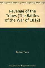 9780771014291-0771014295-Revenge of the Tribes (Book 3) (The Battles of the War of 1812)