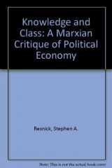 9780226710211-0226710211-Knowledge and Class: A Marxian Critique of Political Economy