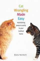 9781599212241-1599212242-Cat Wrangling Made Easy: Maintaining Peace & Sanity in Your Multicat Home