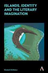 9781783085347-1783085347-Islands, Identity and the Literary Imagination (Anthem Studies in Australian Literature and Culture)
