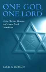 9780567086570-0567086577-One God, One Lord: Early Christian Devotion and Ancient Jewish Monotheism