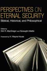 9781556358708-1556358709-Perspectives on Eternal Security: Biblical, Historical, and Philosophical Perspectives